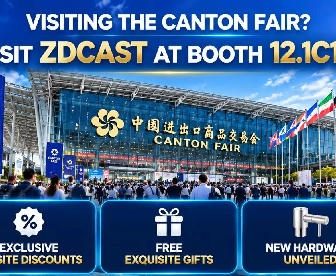 Meet ZDCAST at the 140th Canton Fair: 36+ Years of Precision Casting & Architectural Glass Hardware